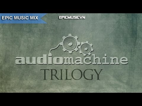 Epic Music Mix | Audiomachine - Trilogy Album (Epic Fantasy) - Epic Music VN