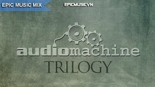 Epic Music Mix | Audiomachine - Trilogy Album (Epic Fantasy) - Epic Music VN
