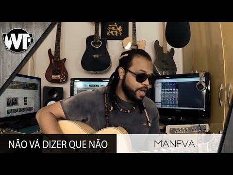 Não Vá Dizer Que Não - Maneva