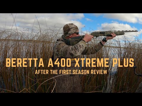 Review of Beretta A400 Xtreme Plus (After the first Waterfowl Season)