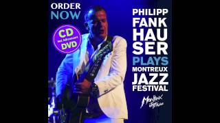 Philipp Fankhauser - LIVE (MONTREUX) "Track-by-Track Medley"
