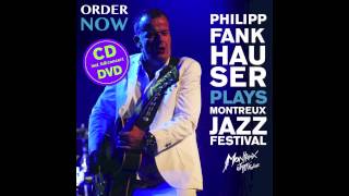 Philipp Fankhauser - LIVE (MONTREUX) "Track-by-Track Medley"