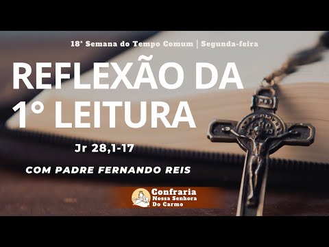 Profeta Jeremias | Reflexão (Jr 28,1-17) | Com Pe. Fernando  | 03/08/20