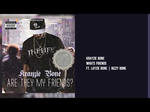 Krayzie Bone - Whats Friends Ft. Layzie Bone | Bizzy Bone