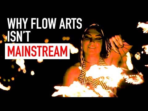 Why Didn't The Flow Arts Go Mainstream?
