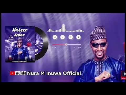 Naseer Da Noor Nura m inuwa official Audio