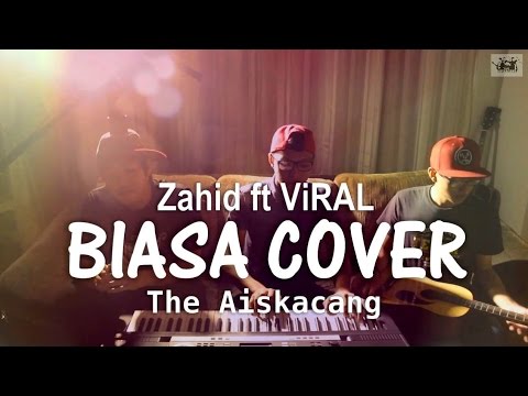 Biasa Zahid feat Viral Cover by The Aiskacang