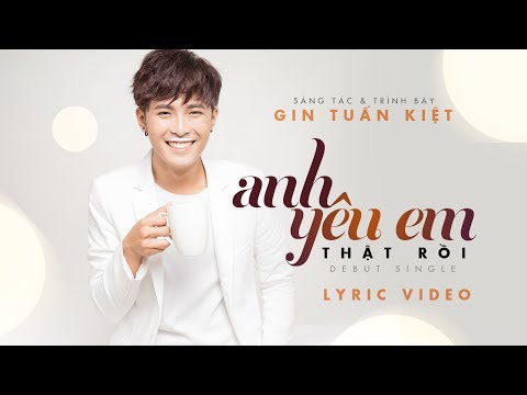 Anh yêu em thật rồi - Gin Tuấn Kiệt