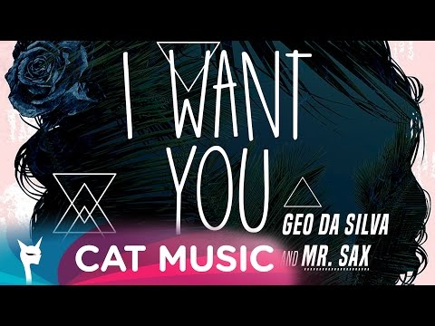 Geo Da Silva & Mr. Sax - I Want You (Official Video)