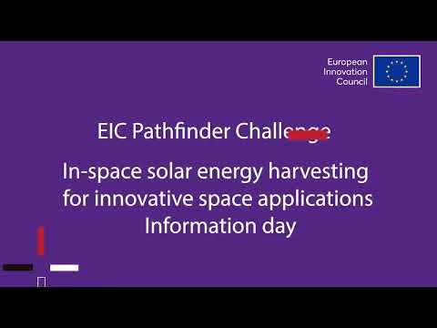EIC Pathfinder Challenge Information Day- In-space solar energy harvesting for innovative space