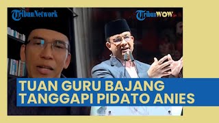 Anies Baswedan Kritik Pembangunan Jalan Era Jokowi, Tuan Guru Bajang: Data Jangan Setengah-setengah