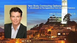 New Body Contouring Options ft. UltraShape® at The Appearance Care Center San Francisco