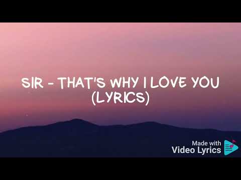 SiR - That's Why I Love You  (Lyrics)