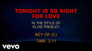 Elvis Presley - Tonight Is So Right For Love (Karaoke)