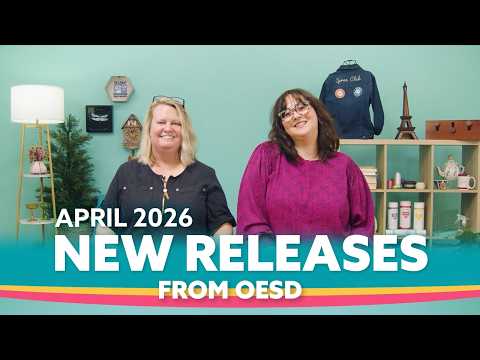 April 2026 NEW RELEASES | OESD Machine Embroidery Designs