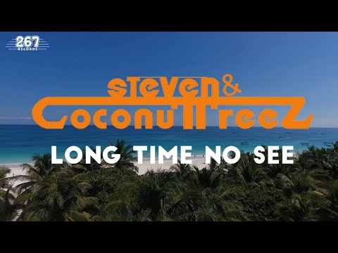 Steven & Coconuttreez - Long Time No See - (Official Lyric Video)