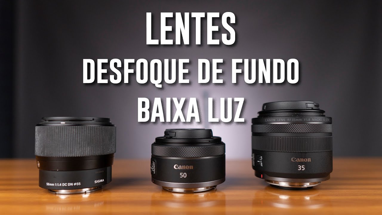 Melhores lentes para desfocar o fundo e baixa luz