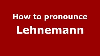How to pronounce Lehnemann