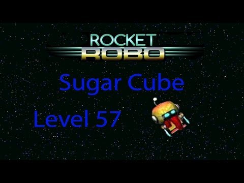 Rocket Robo Sugar cube level 57 all stars walkthrough