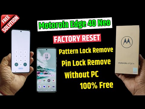 Motorola Edge 40 Neo remove all type screen lock - without computer - 100% working