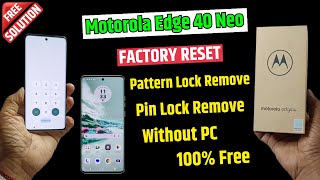 Motorola Edge 40 Neo remove all type screen lock - without computer - 100% working