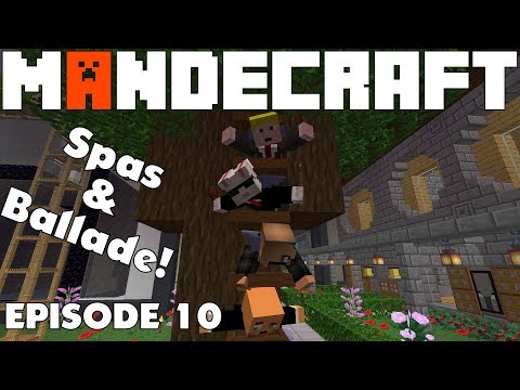 Spas & Ballade! | Mandecraft - Episode 10