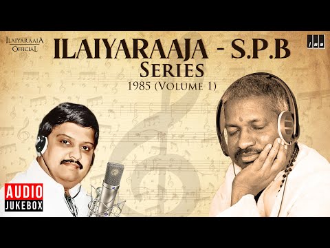 Ilaiyaraaja - S P Balasubrahmanyam Series - 1985 (Volume - 1) | Evergreen Songs in Tamil | 80s Hits