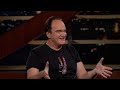 Quentin Tarantino: Once Upon a Time in Hollywood | Real Time with Bill Maher (HBO)