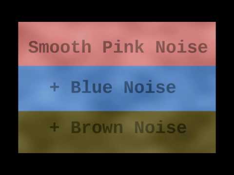Smooth Pink, Blue, and Brown Noise ( 12 Hours )