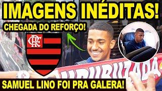 IMAGENS INÉDITAS! CHEGADA DE SAMUEL LINO NO FLAMENGO COMPLETA! FOI PRA TORCIDA DO MENGÃO! E+