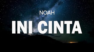 Download lagu NOAH - Ini Cinta || Lyrics mp3