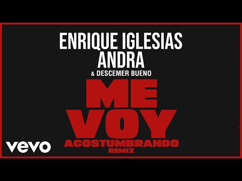 Enrique Iglesias, Andra, Descemer Bueno - Me Voy Acostumbrando (Remix - Audio)