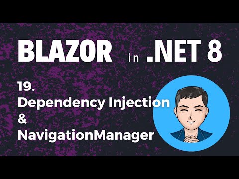 Blazor in .NET 8 | Ep19. Dependency Injection & NavigationManager