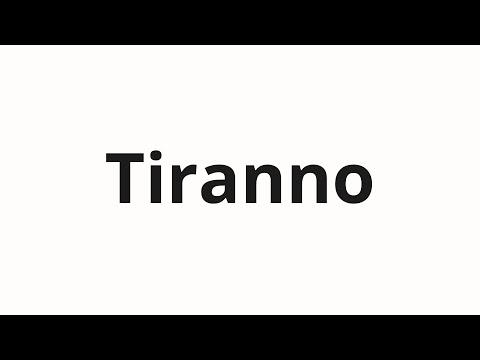 How to pronounce Tiranno