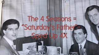 The 4 Seasons - “Saturday’s Father” Sped Up 4X