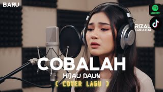 Download lagu Cobalah - Hijau Daun COVER - TikTok Viral mp3