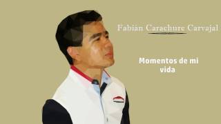 Momentos de mi vida - Fabián Carachure Carvajal
