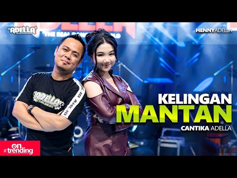 KELINGAN MANTAN - Cantika Adella - OM ADELLA