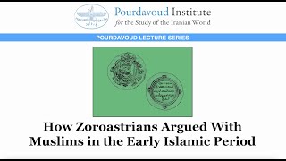 How Zoroastrians Argued with Muslims in the Early Islamic Period