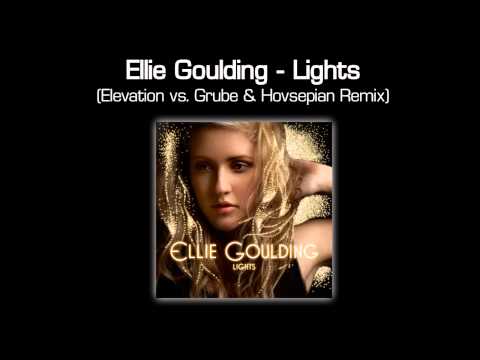 Ellie Goulding - Lights (Elevation vs. Grube & Hovsepian Remix)