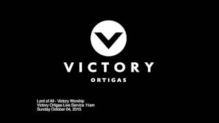Lord of All - Victory Worship, Victory Ortigas Music Team (AUDIO ONLY) 2015
