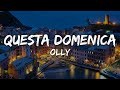 Olly, Juli - Questa domenica (Testo/Lyrics)