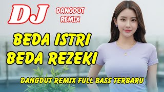 Download lagu DJ Beda Istri Beda Rezeki 🔥 Dangdut Remix Full Bass – Viral TikTok Terbaru 2025 | DJ X PRO mp3