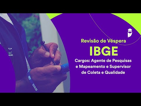Revisão de Véspera IBGE – Agente de Pesquisas e Mapeamento e Supervisor de Coleta e Qualidade