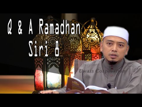 Q & A Ramadhan Siri 8 | Ustaz Mohammad Wadi Annuar Ayub