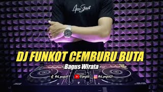 Download lagu DJ CEMBURU BUTA - BAGUS WIRATA TERBARU 2025 | DJ FUNKOT mp3