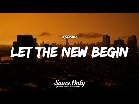 Kodoku - LET THE NEW BEGIN (Lyrics)