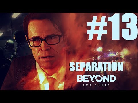 Let's Play (Blind) Beyond: Two Souls (PS3) Part 13 Separation
