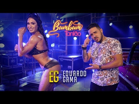 Eduardo Gama - Bumbum Tantão Clipe - 4K