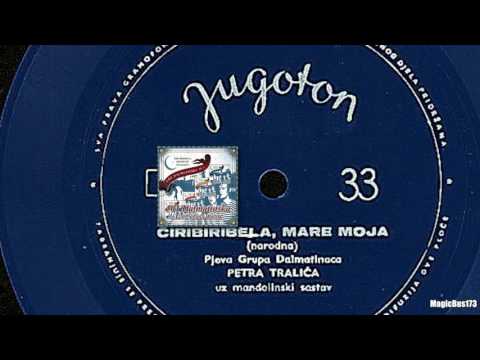 Grupa Dalmatinaca Petra Tralića - Čiribiribela, Mare moja